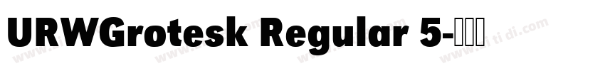 URWGrotesk Regular 5字体转换